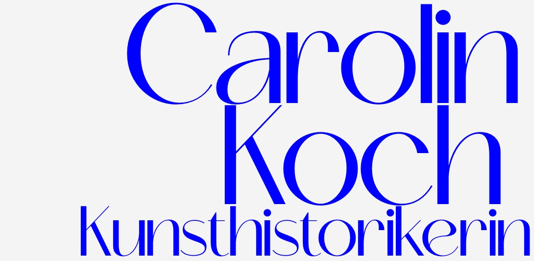 CAROLIN KOCH · freie Kunsthistorikerin